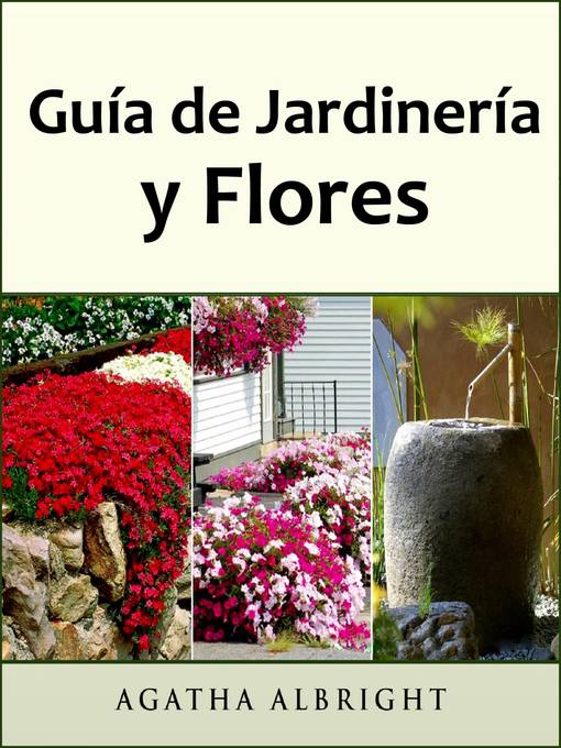 Title details for Guía de Jardinería y Flores by Agatha Albright - Available